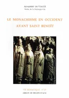 Le monachisme en Occident avant Saint Benoît