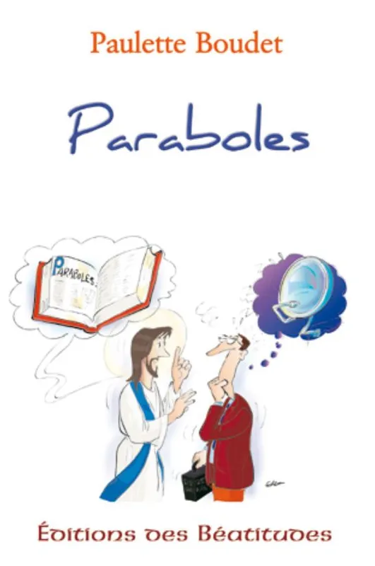Livres Spiritualités, Esotérisme et Religions Religions Christianisme Paraboles Paulette Boudet