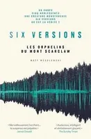 Six versions, Tome 1 Les orphelins du Mont Scarclaw