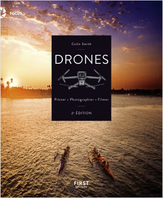 Drones - Piloter, photographier, filmer, 2e édition