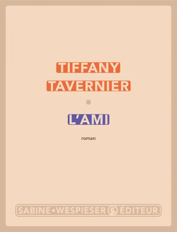 Livres Littérature et Essais littéraires Romans contemporains Francophones L'ami Tiffany Tavernier