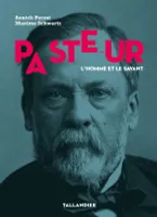 Pasteur, L'Homme et le savant