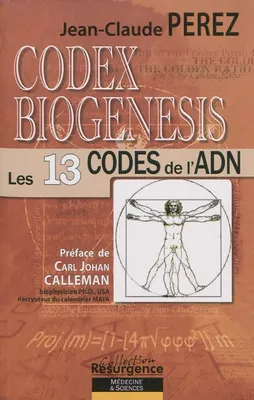 Codex biogenesis - Les 13 codes de l'ADN, Volume 1, Du génome ver l'atome