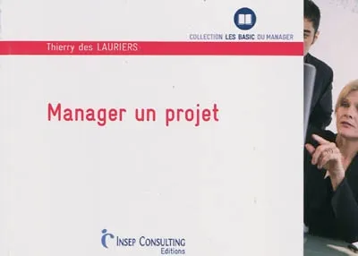 Livres Économie-Droit-Gestion Management, Gestion, Economie d'entreprise Management Manager un projet Des Lauriers, Thierry / Appert, Etienne
