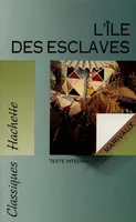 Classique Hachette - L'Île des esclaves, Marivaux BAC 2023, Texte intégral