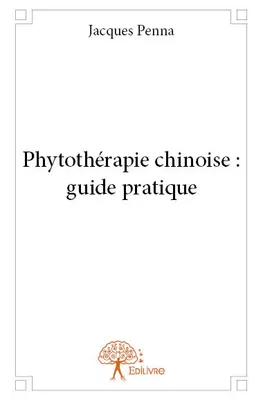 Phytothérapie chinoise : guide pratique