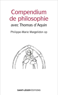 Compendium de philosophie, avec Thomas d'Aquin