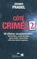 2, Côté crimes, serial killers, casses du siècle, aveux tardifs, raison d'état, cold case, sectes & gourous