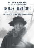DORA RIVIERE (1895-1983), UNE MEDECIN DEPORTEE A RANVENSBRÜCK