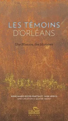 Les Témoins d'Orléans - Une histoire, des histoires