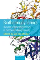 Biothermodynamics, The role of thermodynamics in biochemical engineering.