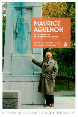Maurice Agulhon, Aux carrefours de l’histoire vagabonde