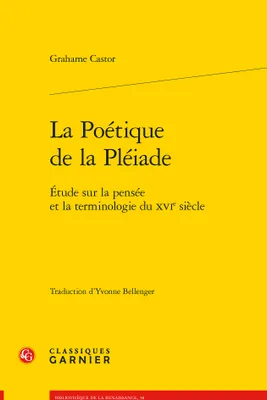 La Poétique de la Pléiade, Étude sur la pensée et la terminologie du XVIe siècle