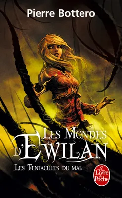 3, Les Tentacules du mal (Les Mondes d'Ewilan, tome 3)