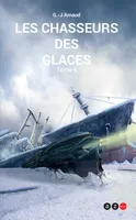 Les Chasseurs des glaces, La Compagnie des glaces T.4