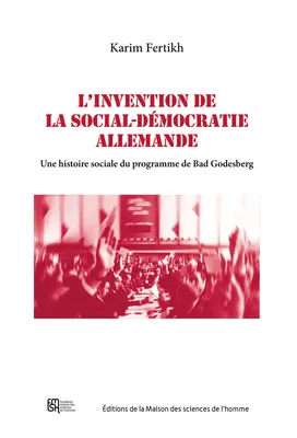 L’invention de la social-démocratie allemande, Une histoire sociale du programme Bad Godesberg