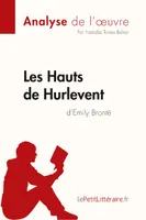 Les Hauts de Hurlevent de Emily Brontë (Analyse de l'oeuvre), Analyse complète et résumé détaillé de l'oeuvre