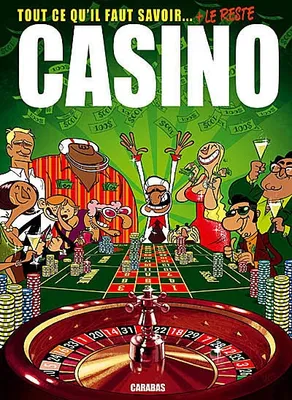 Casino, tout ce qu'il faut savoir, tout ce qu'il faut savoir + le reste