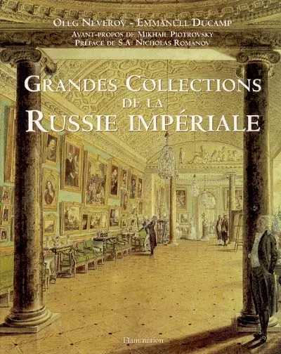 Livres Arts Photographie Grandes collections de la russie imperiale Oleg Âkovlevič Neverov, Emmanuel Ducamp