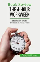 The 4-Hour Workweek, Tutto in 4 ore!