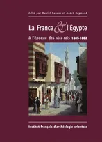 La France et l'égypte à l'époque des vice-rois 1805-1882, 1805-1882