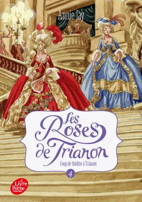 4, Les roses de Trianon / Coup de théâtre à Trianon / Jeunesse, Coup de théâtre