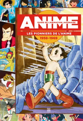 Guide de l'animation japonaise, Les pionniers de l anime 1958-1969
