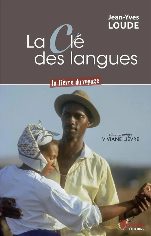 Livres Sciences Humaines et Sociales Actualités La clé des langues, La fièvre du voyage Jean-Yves Loude