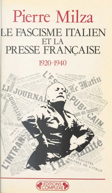Le Fascisme italien et la presse française (1920-1940) Pierre Milza