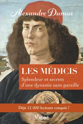 Les Médicis : Splendeur et secrets d'une dynastie sans pareille, Splendeur et secrets d'une dynastie sans pareille