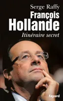 François Hollande, itinéraire secret
