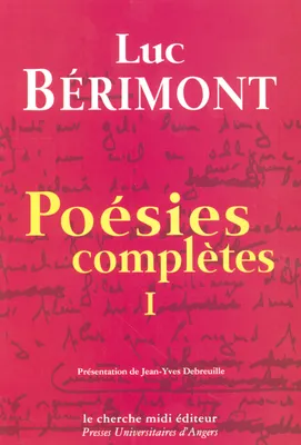 Poésies complètes / Luc Bérimont., Tome I, 1940-1958, Poésies complètestome 1