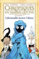 3, Chroniques du marais qui pue Tome III : L'abominable Docteur Câlinou, T.3 : L'abominable Docteur Câlinou