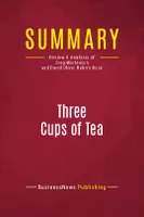 Summary: Three Cups of Tea, Review and Analysis of Greg Mortenson and David Oliver Relin's Book