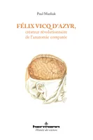 Félix Vicq d'Azyr, créateur révolutionnaire de l'anatomie comparée