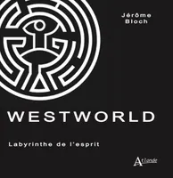 Westworld, Labyrinthe de l'esprit