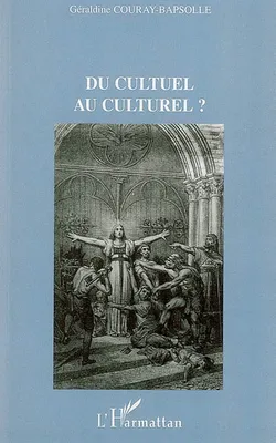 Du cultuel au culturel ?, Géraldine Couray-Bapsolle