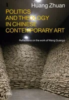 Politics and Theology in Chinese Contemporary Art Reflections on the work of Wang Guangyi /anglais