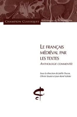 Le Français médiéval par les textes. Anthologie commentée