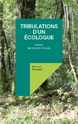 Tribulations d'un écologue, Récits de voyage