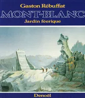 Mont-Blanc, jardin f√©erique : historique des ascensions du Mont-Blanc