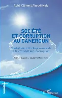 Société et corruption au Cameroun, Contribution théologico-morale à la croisade anti-corruption