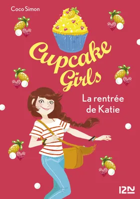 Cupcake Girls - tome 01 : La rentrée de Katie, La rentrée de Katie