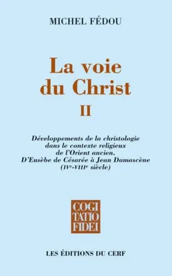 La voie du Christ, II, Développements de la christologie dans le contexte religieux de l'Orient ancien