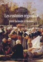 Les Costumes régionaux, Entre mémoire et histoire