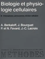 Biologie et physiologie cellulaires, Volume 3, Chloroplastes, peroxysomes, division cellulaire