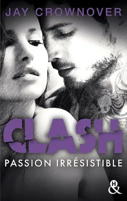 Clash T4 : Passion irrésistible, Le dernier tome du spin-off de Marked Men