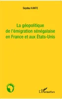 La géopolitique de l'émigration sénégalaise en France et aux Etat-Unis