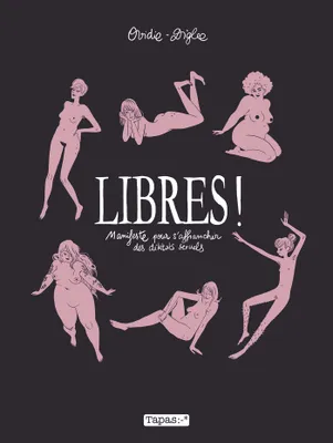One-Shot, Libres ! / manifeste pour s'affranchir des diktats sexuels