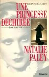 Nathalie Paley - Une princesse déchirée, une princesse déchirée